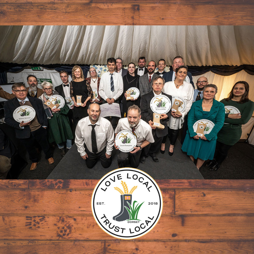 Winners in The Love Local Trust Local Awards 2021: Winfrith Bakery, Cerne Abbas Brewery, Lizzie the Baking Bird, The Open Air Dairy, Tarrant Valley Honey, The Book and Bucket Cheese Company, Gullivers Farm Shop & Kitchen, Portland Shellfish Ltd, Restaurant Les Enfants Terribles, Dorset Goat Meat Company and Bee Nice Blooms.